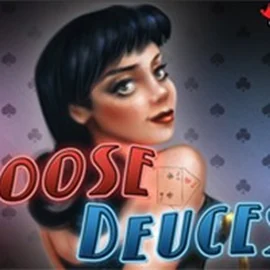 Loose Deuces